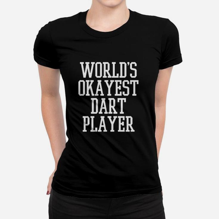 World Okayest Darts Player Humor Graphic Funny Ladies Tee