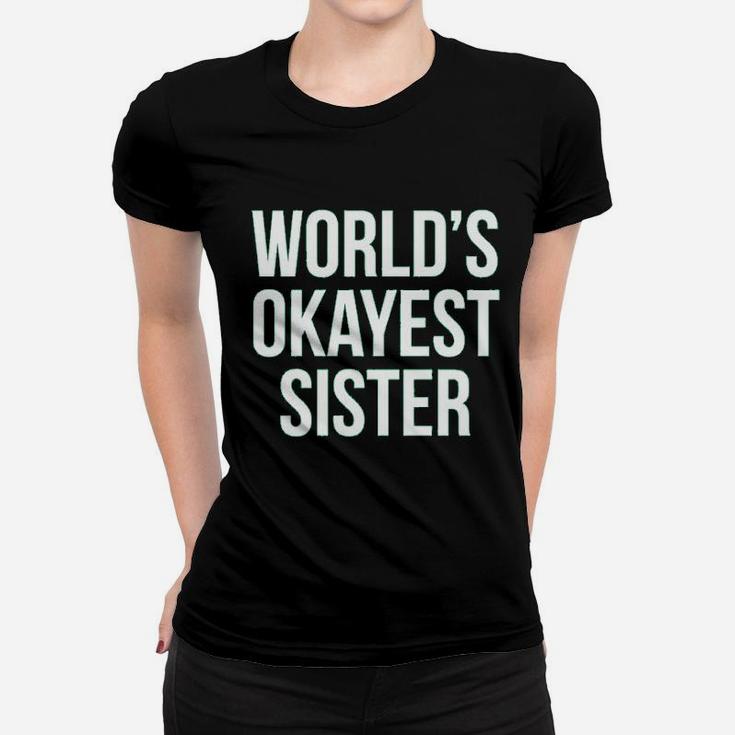 Worlds Okayest Sister, sister presents Ladies Tee