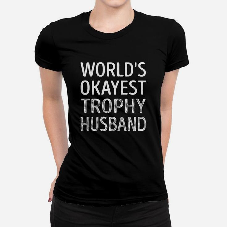Worlds Okayest Trophy Husband Job Shirts Ladies Tee