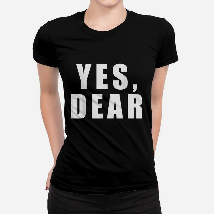 Yes Dear Funny Whipped Husband Marriage Valentine Ladies Tee