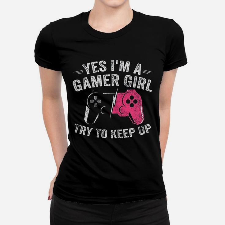 Yes I Am A Gamer Girl Funny Video Gamer Gift Gaming Lover Women T-shirt