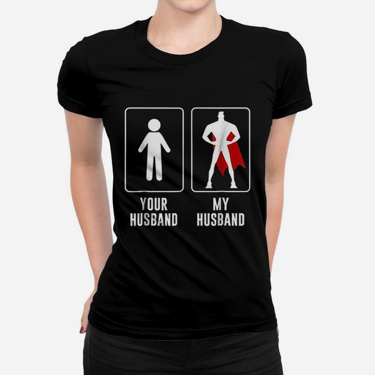 Your Husband Vs My Husband Superhero Wife Women T-shirt