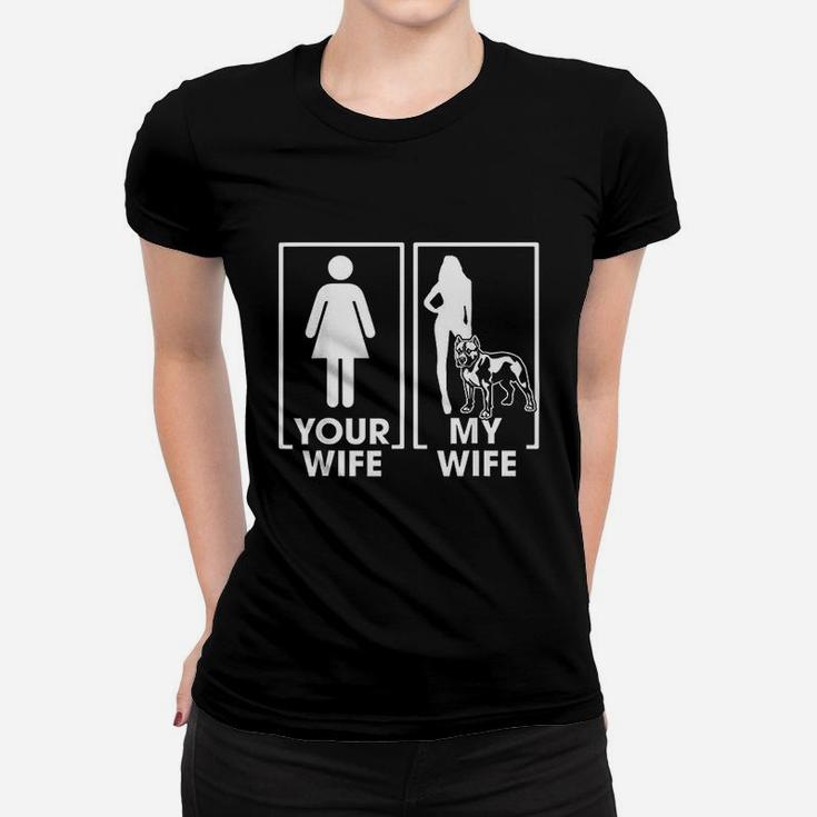 Your Wife My Wife Pitbull Funny Pitbull Lover Women T-shirt