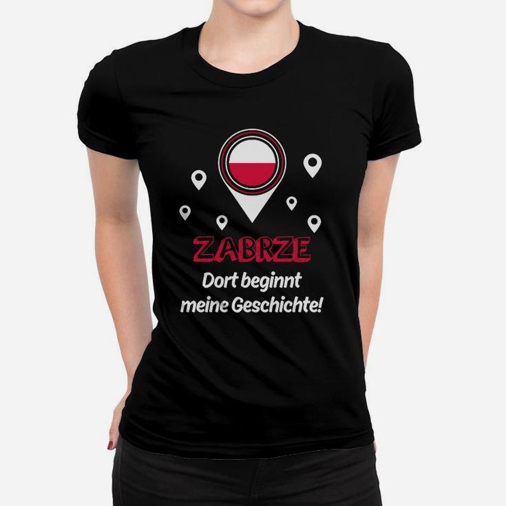 Zabrze Heimatstadt Frauen Tshirt mit Dort Beginnt Meine Geschichte-Design