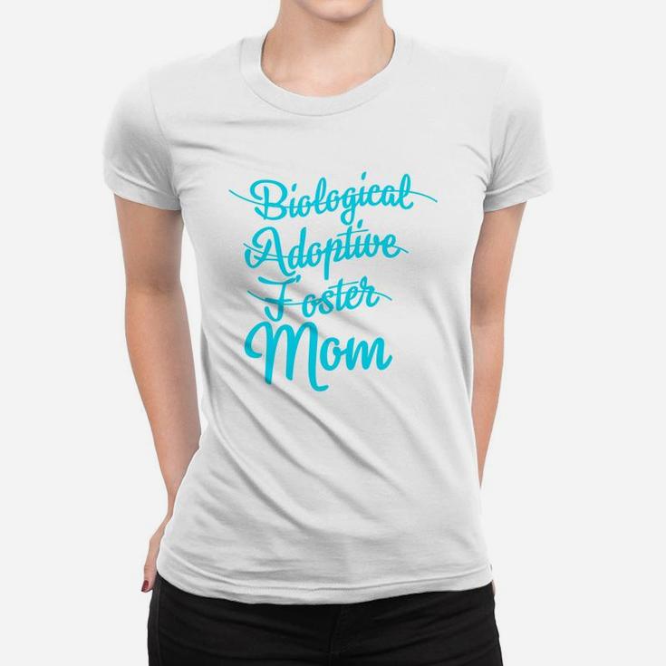 Biological Adoptive Foster Mom Mothers Day Ladies Tee