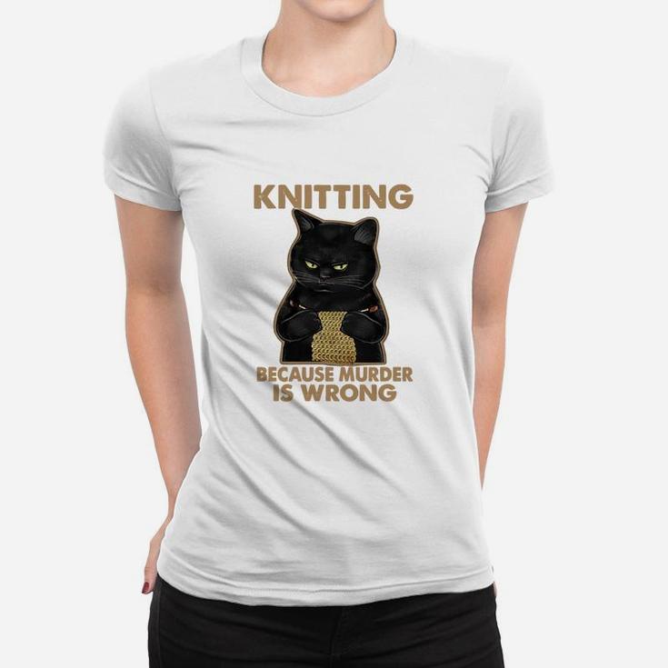 Black Cat Knitting Because Murder Is Wrong Ladies Tee