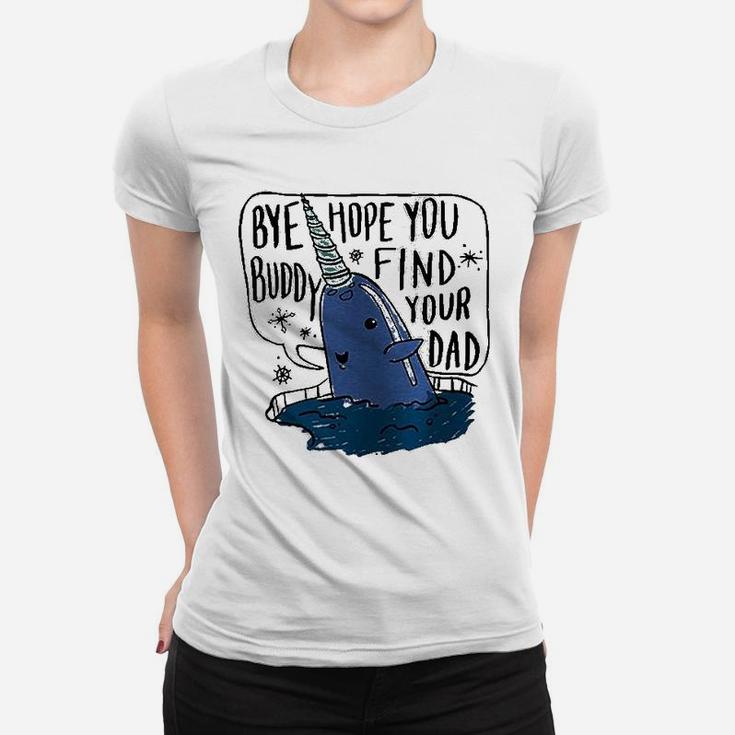 Bye Buddy Christmas Find Your Dad Ladies Tee