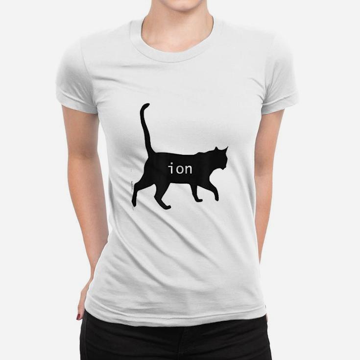 Cation Joke Cute Science Cat Funny Chemistry Teacher Gift Ladies Tee