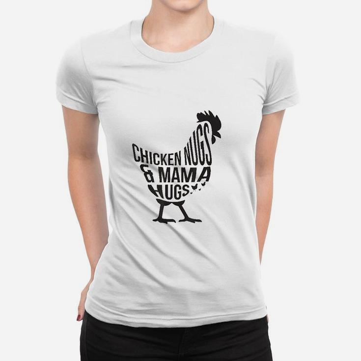 Chicken Nugs And Mama Hugs For Chicken Nuggets Lover Funny Ladies Tee
