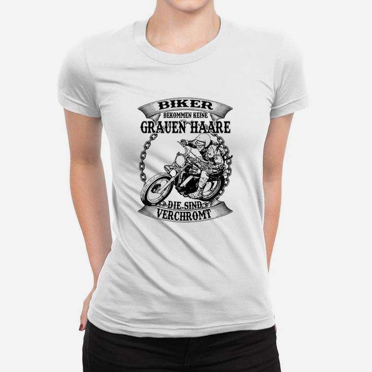 Chrom Graue Haare Biker Frauen Tshirt, Motorrad Spruch Weiß