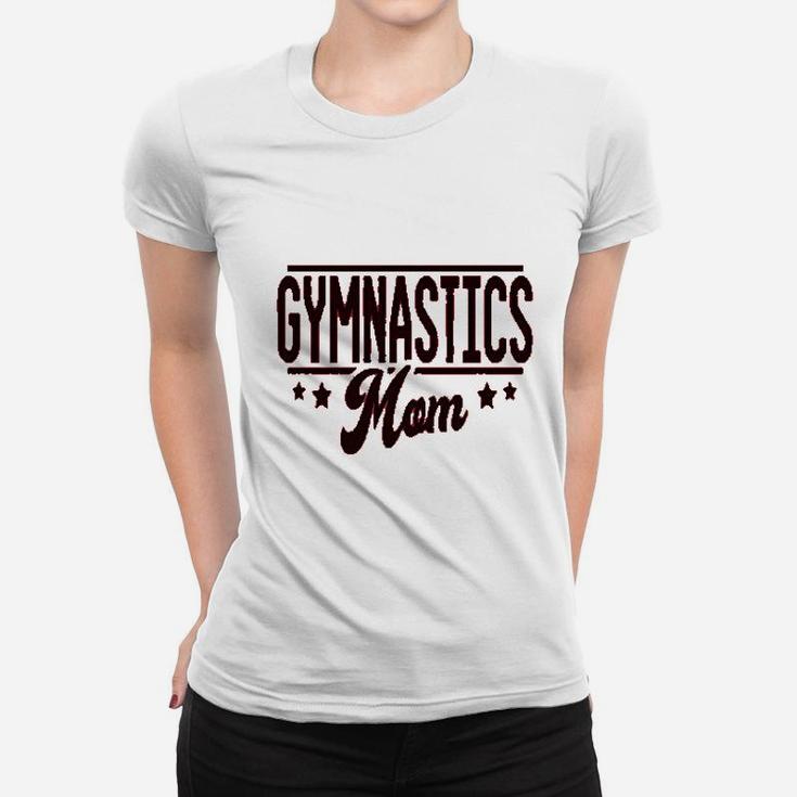 Dance And Gymnastics Gymnastics Mom Ladies Tee