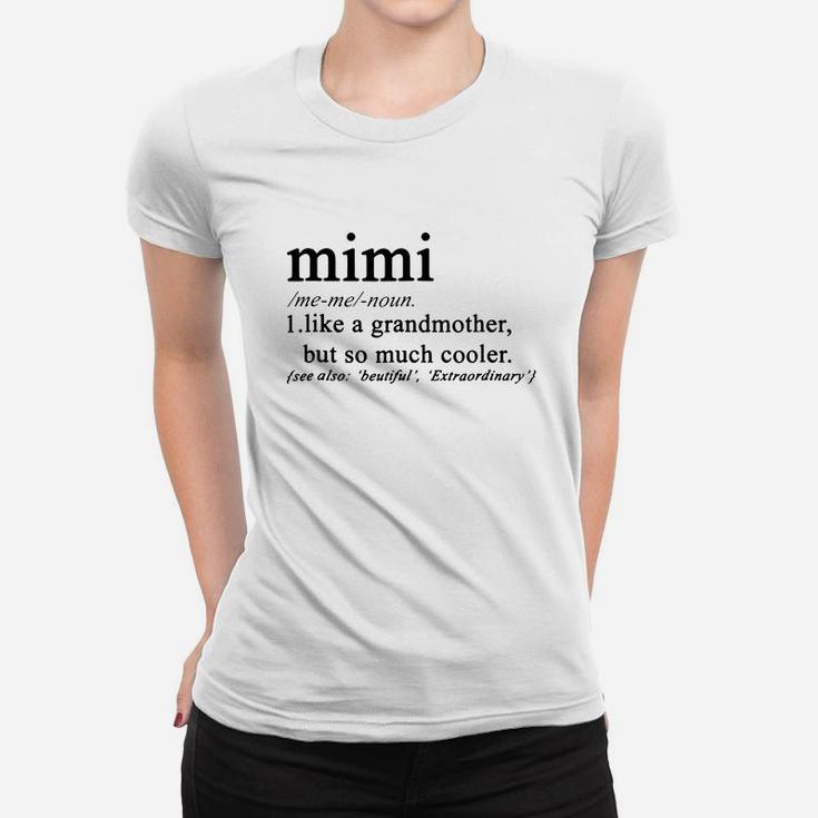 Definition Mimi Like A Grandmother But So Much Cooler Ladies Tee
