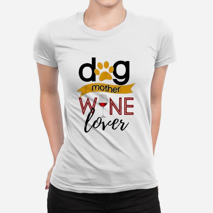 Dog Mother Wine Lover Ladies Tee