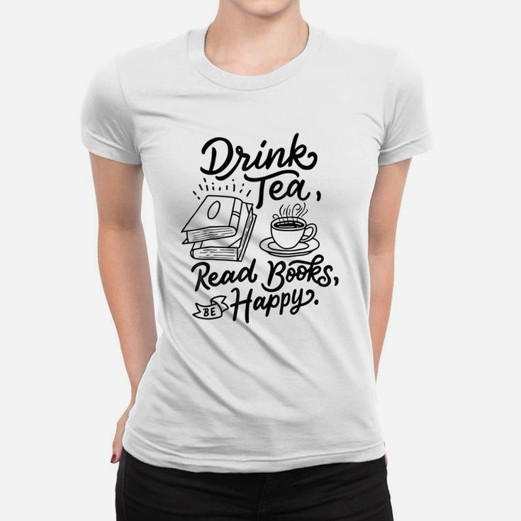 Drink Tea Read Books Be Happy T-Shirt Geeky Book Worm Tee Drink Tea Read Books Be Happy T-Shirt Geeky Book Worm Tee