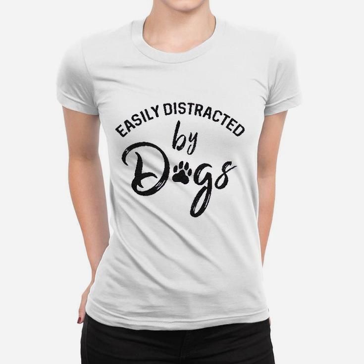 Easily Distracted By Dogs Funny Graphic Dog Mom Lover Ladies Tee