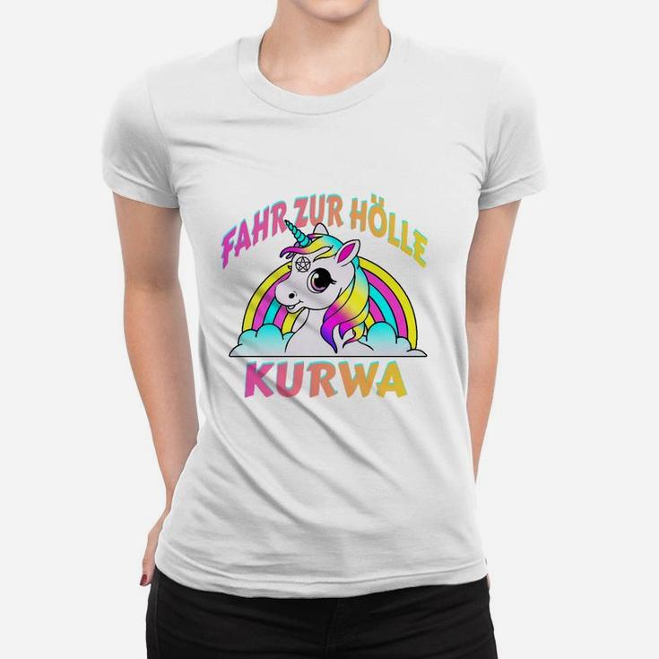 Einhornt-Frauen Tshirt mit Regenbogen und Spruch Fahr zur Hölle Kurwa