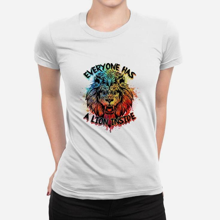 Everyone Has A Lion Inside Coolest Lion Coloured Lion Gift Ladies Tee