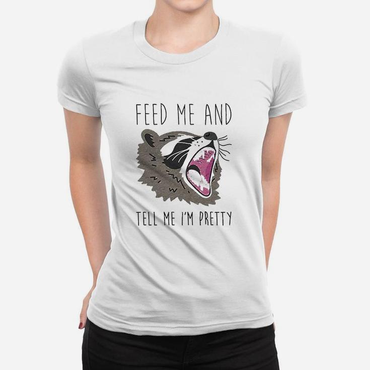 Feed Me And Tell Me Im Pretty Raccoon Athletic Ladies Tee
