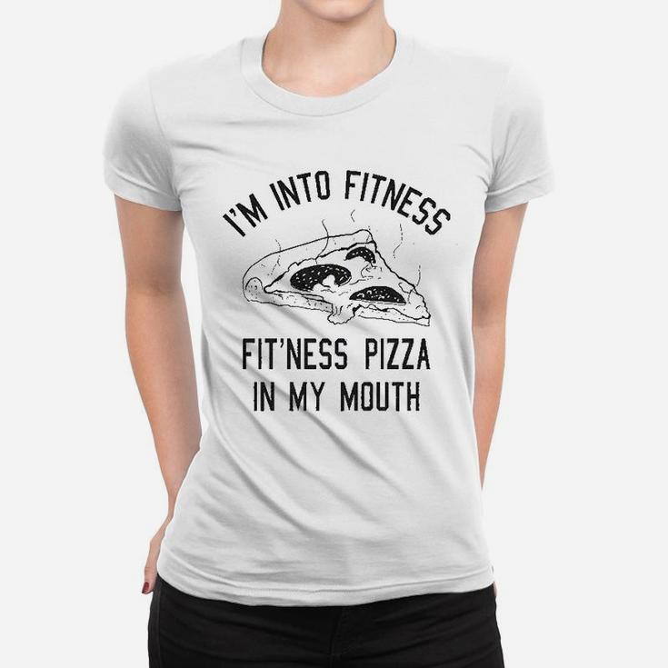 Fitness Pizza In My Mouth Funny Fitness Workout Foodie Women T-shirt