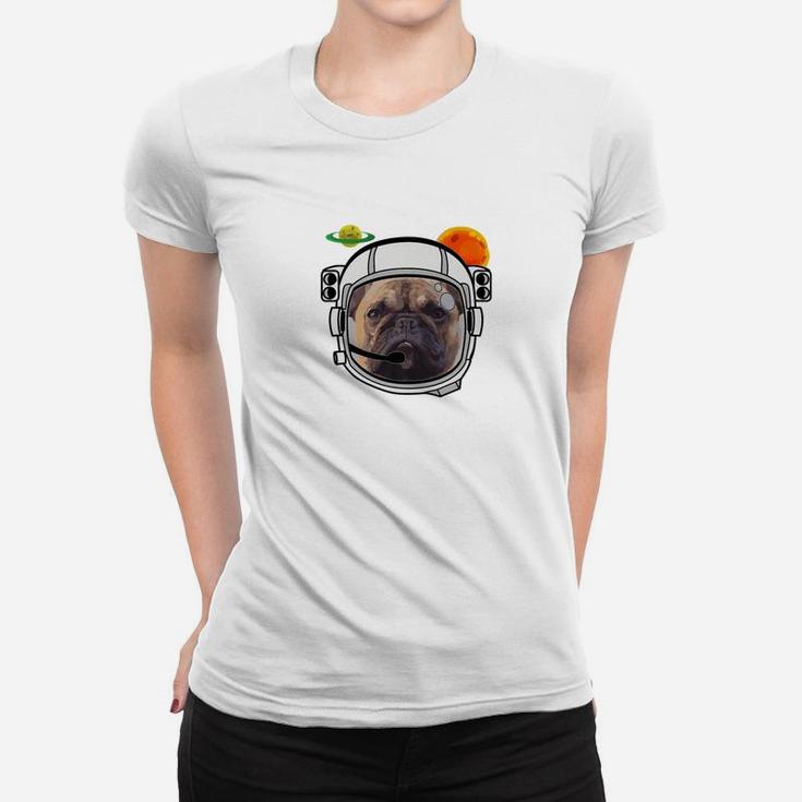 French Bulldog Astronaut In Space Funny My Frenchie Design Ladies Tee