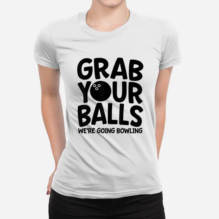 Funny Bowling Gone Your Balls We Are Going Bowling Ladies Tee