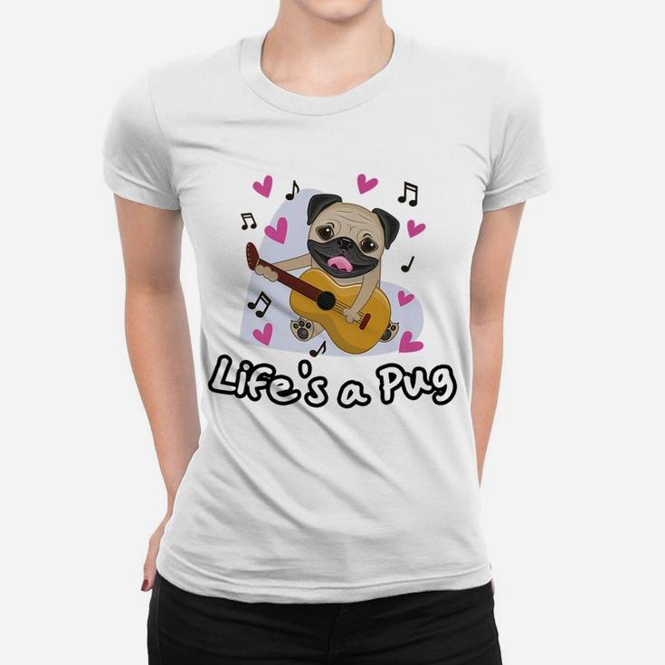 Funny Lifes A Pug For Dog Lovers Ladies Tee