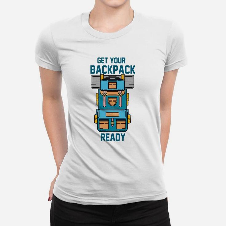 Get Your Backpack Ready For Camping Activity Women T-shirt