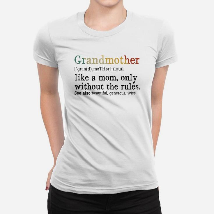 Grandmother Like A Mom Only Without The Rules White Ladies Tee
