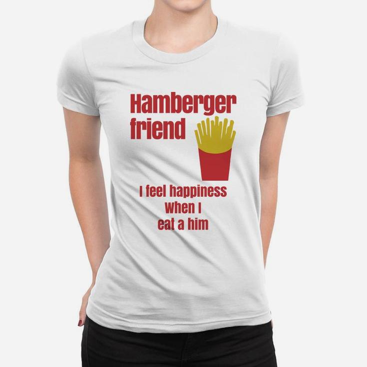Hamberger Friend Funny, best friend gifts, gifts for your best friend, friend christmas gifts Ladies Tee