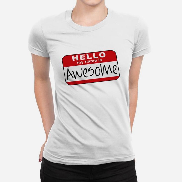 Hello My Name Is Awesome Ladies Tee