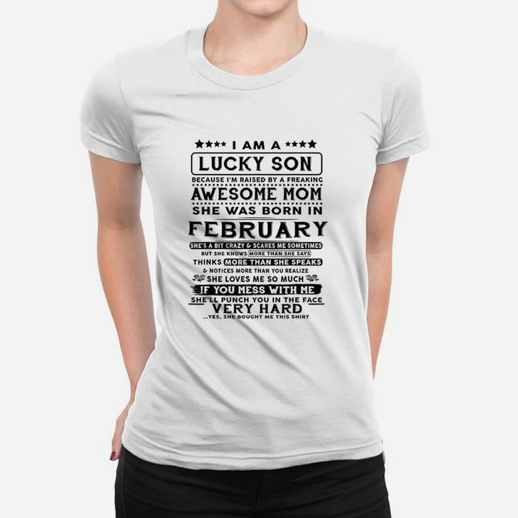 I Am A Lucky Son Because I Am Raised By A February Mom Ladies Tee