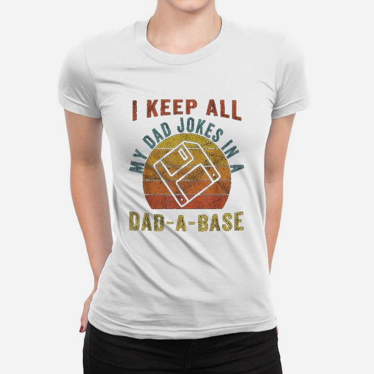 I Keep All My Dad Jokes In A Dad-a-base Vintage Father Dad Ladies Tee