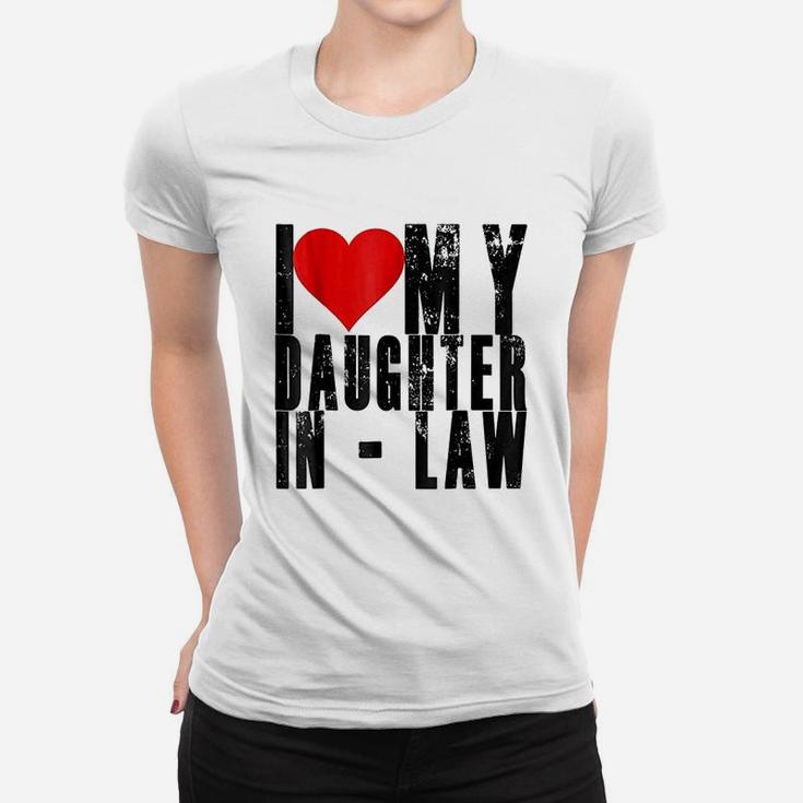 I Love My Daughter In Law Gifts For In Laws Ladies Tee
