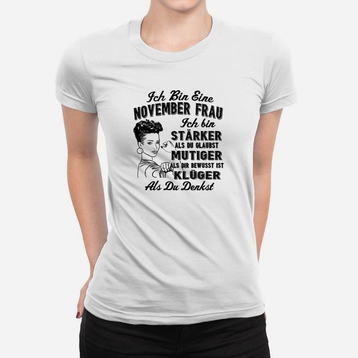 Ich Bin Ein November-Frau Frauen T-Shirt