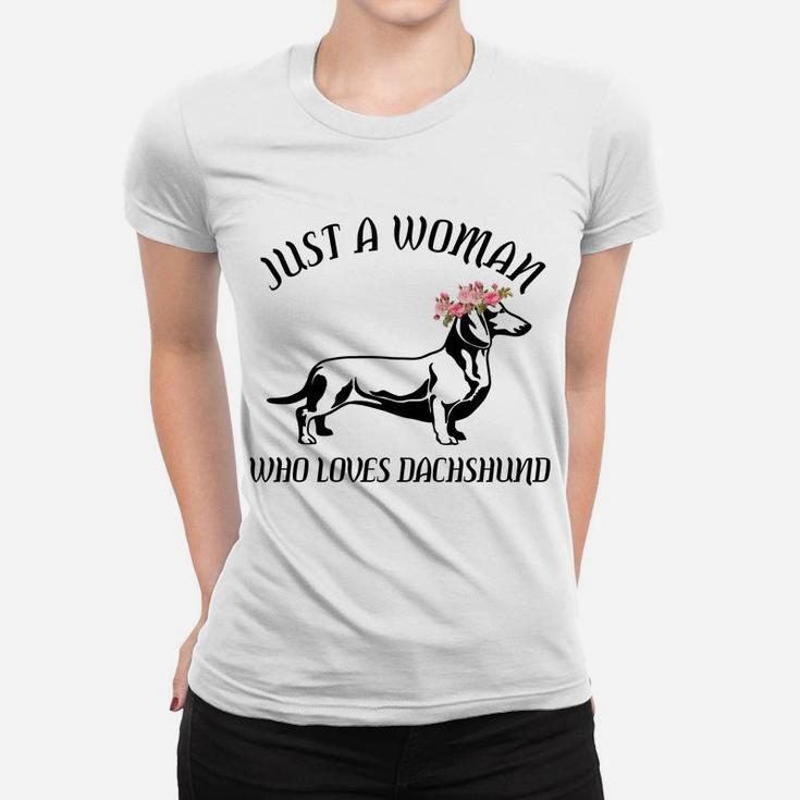 Just A Woman Who Loves Dachshund Dogs Lovers Gifts Ladies Tee