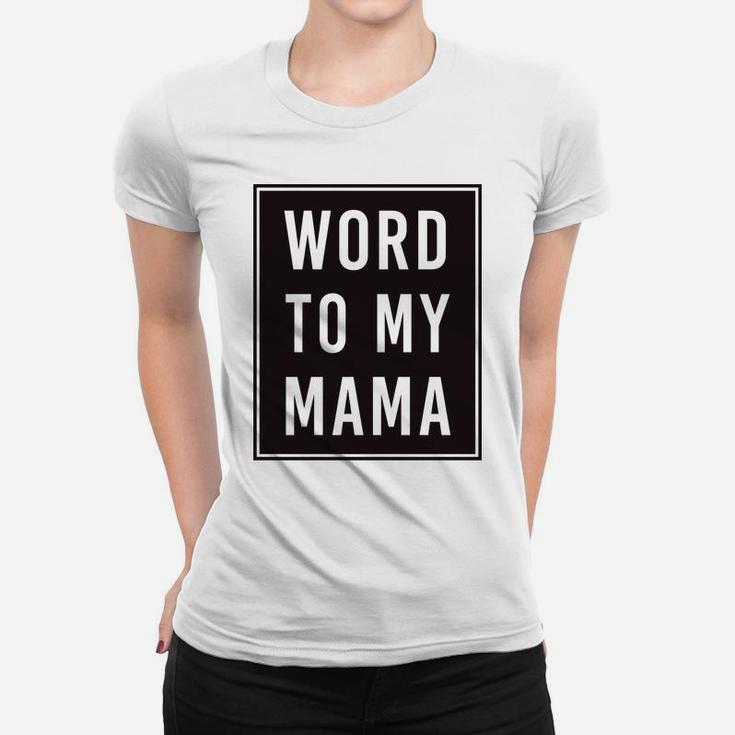 Kids Word To My Mama Black Poster Mothers Day Graphic Ladies Tee