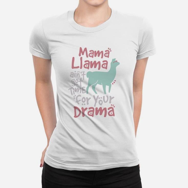 Mama Llama Aint Got Time For Your Drama Llama Ladies Tee