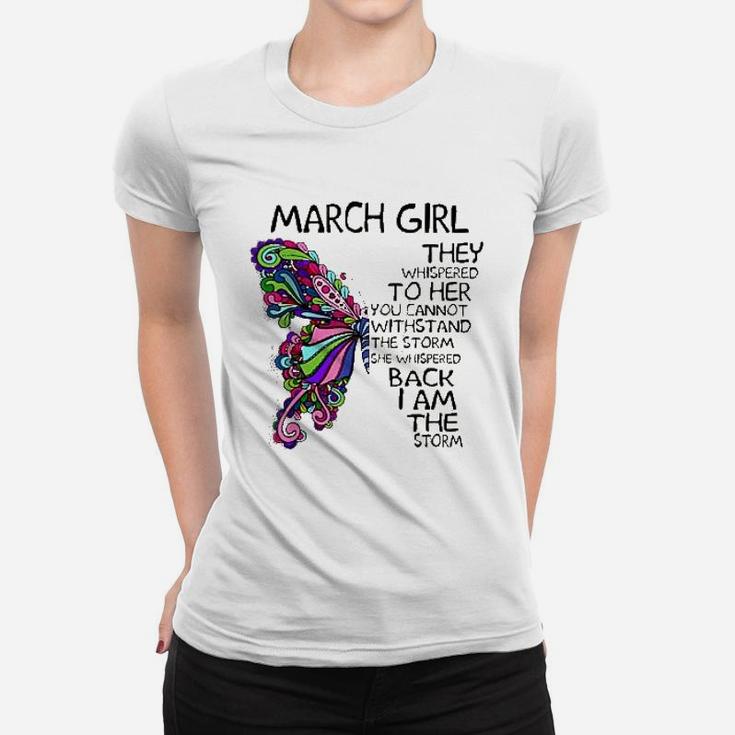March Girl She Whispered Back I Am The Storm Butterfly Ladies Tee