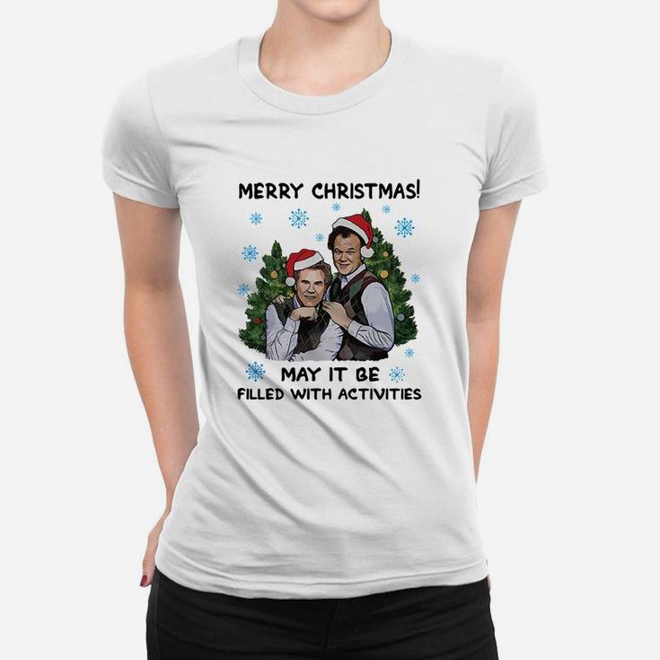 Merry Christmas May It Be Filled With Activities Step Brothers Shirt Ladies Tee