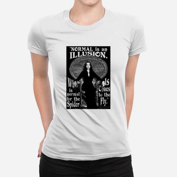 Morticia Addams-"normal Is An Illusion" Ladies Tee