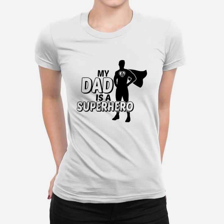 My Dad Is A Superhero Kids' Shirts Ladies Tee