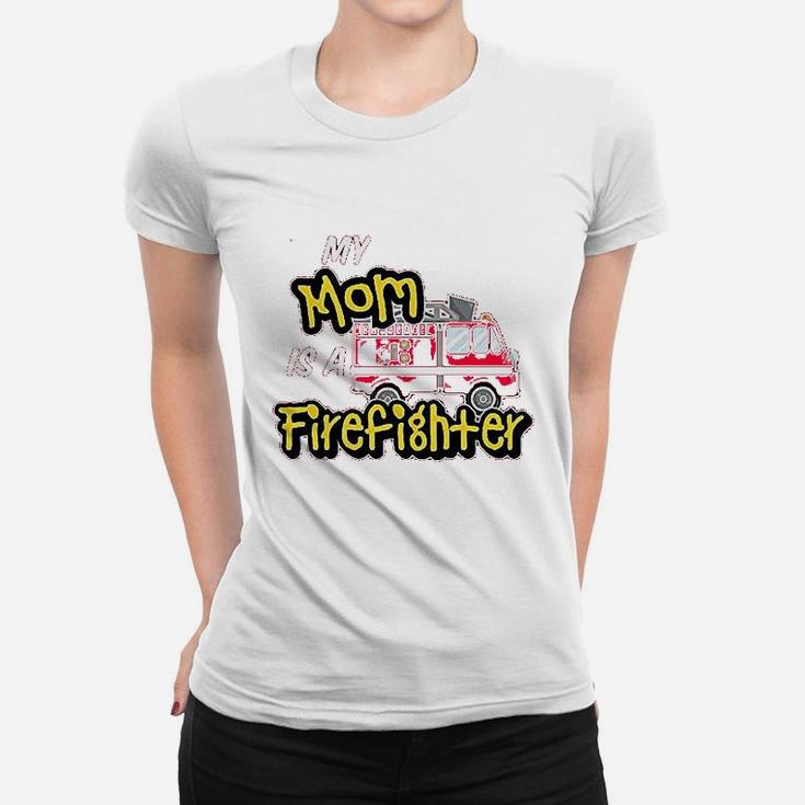 My Mom Is A Firefighter With Fire Truck Ladies Tee