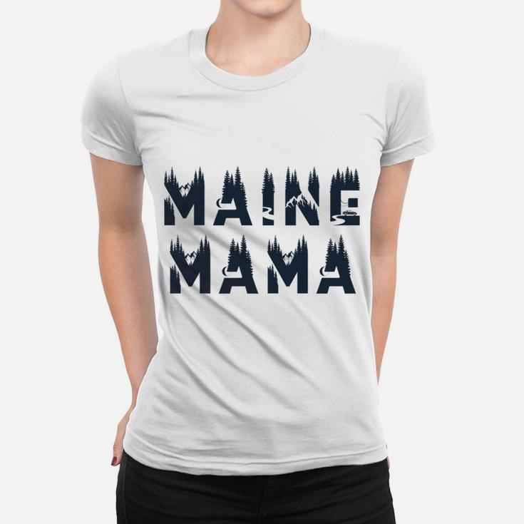 Proud Maine Mama Mom Life Gift Ladies Tee