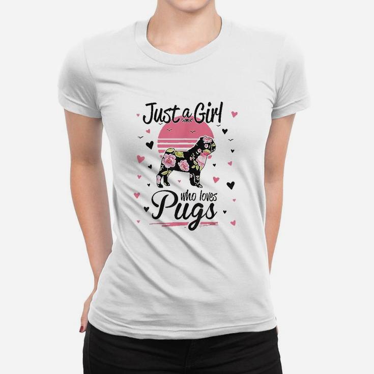 Pug Design Just A Girl Who Loves Pugs Ladies Tee