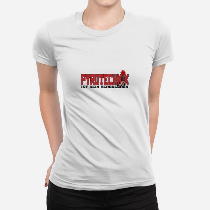 Pyrotechnik Ist Kein Verbrechen Frauen T-Shirt