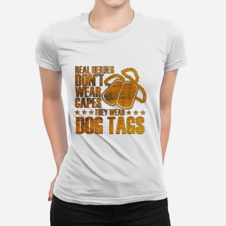 Real Heroes Dont Wear Capes They Wear Dog Tags Ladies Tee