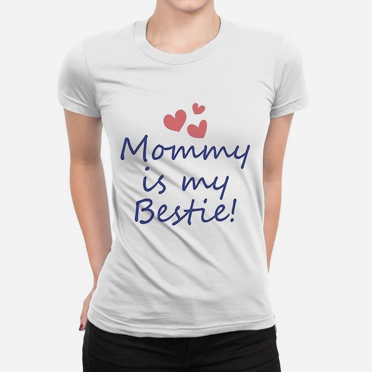 T Mommy Is My Bestie Mom Mothers Day Ladies Tee