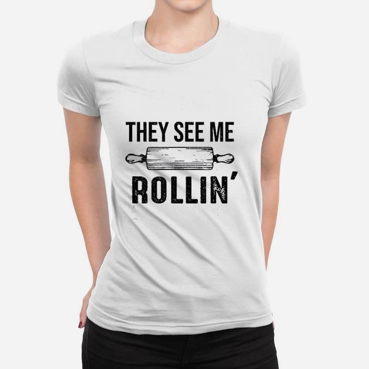 They See Me Rolling Funny Love Baking Rolling Pin Bakers Women T-shirt