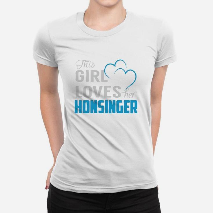 This Girl Loves Her Honsinger Name Shirts Ladies Tee