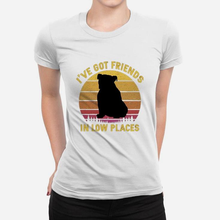 Vintage Bulldog I Have Got Friends In Low Places Dog Lovers Ladies Tee